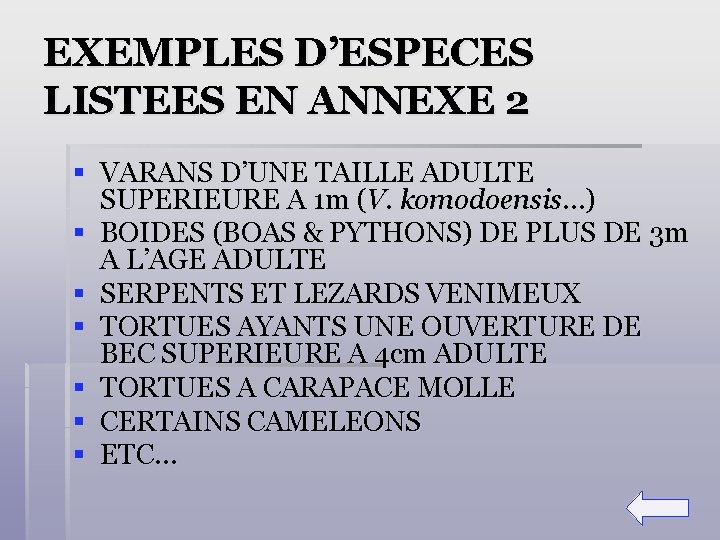 EXEMPLES D’ESPECES LISTEES EN ANNEXE 2 § VARANS D’UNE TAILLE ADULTE SUPERIEURE A 1