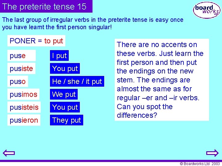The preterite tense 15 The last group of irregular verbs in the preterite tense