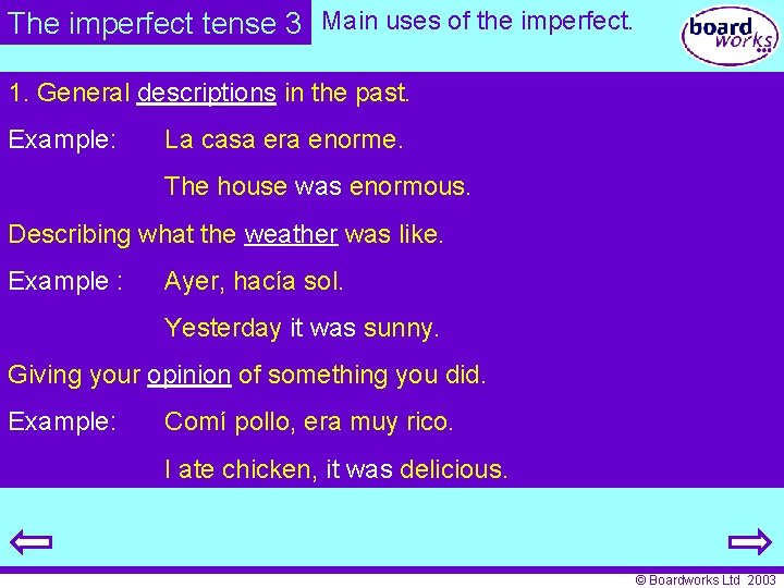 The imperfect tense 3 Main uses of the imperfect. 1. General descriptions in the