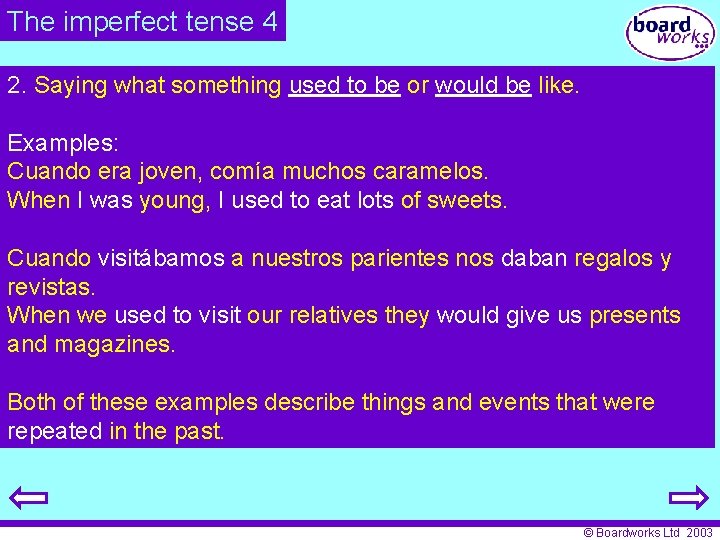 The imperfect tense 4 2. Saying what something used to be or would be