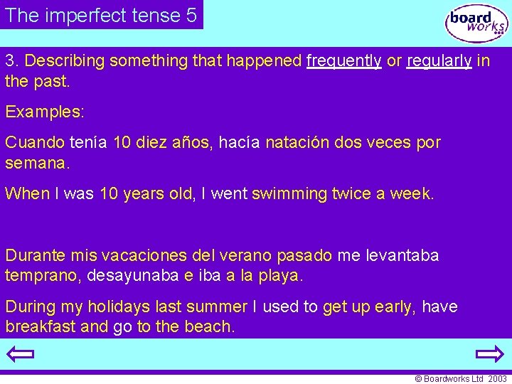 The imperfect tense 5 3. Describing something that happened frequently or regularly in the