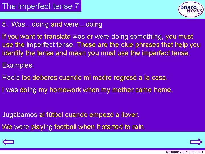 The imperfect tense 7 5. Was…doing and were…doing If you want to translate was