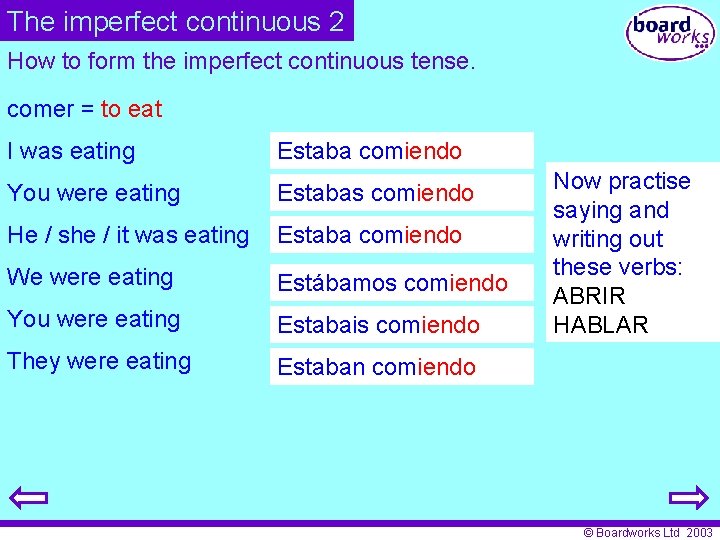 The imperfect continuous 2 How to form the imperfect continuous tense. comer = to