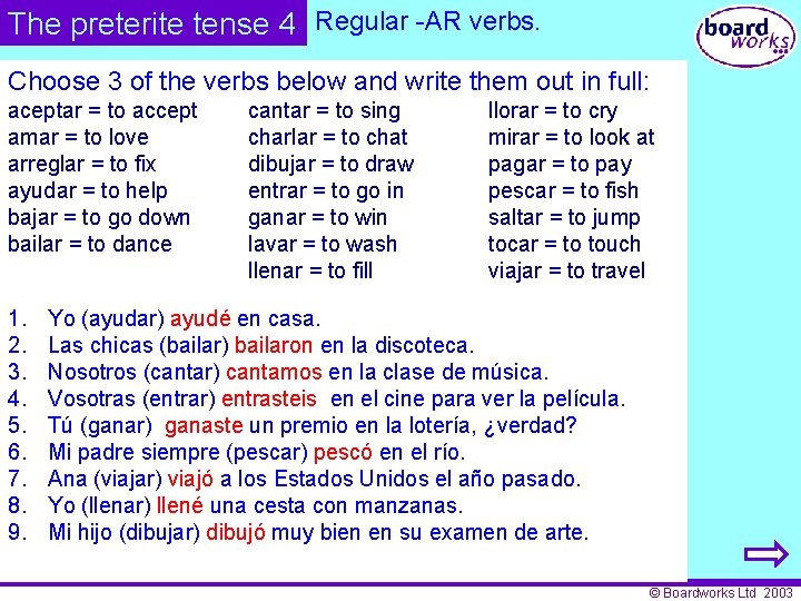 The preterite tense 4 Regular -AR verbs. Choose 3 of the verbs below and