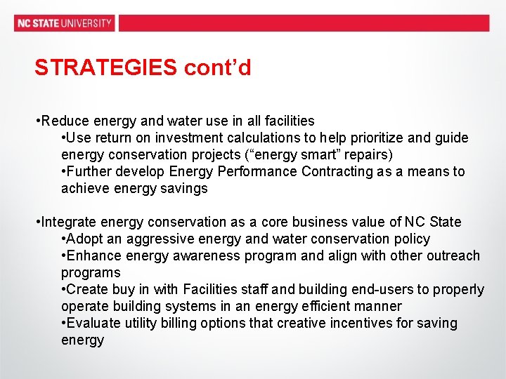 STRATEGIES cont’d • Reduce energy and water use in all facilities • Use return