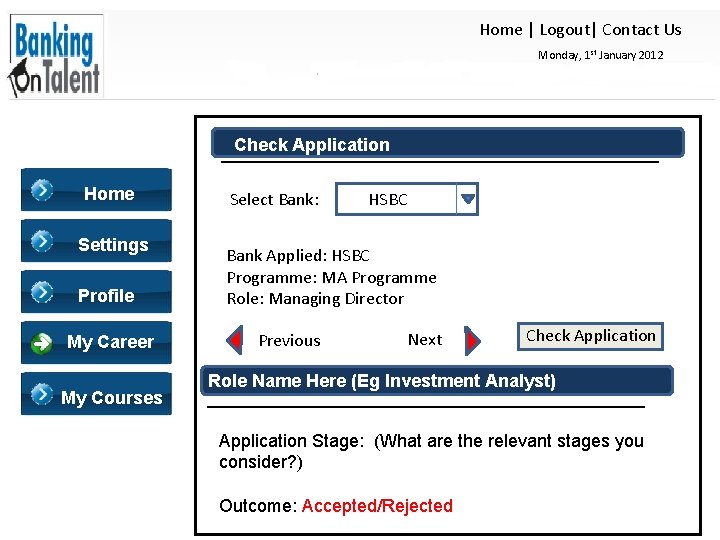 Home | Logout| Contact Us Monday, 1 st January 2012 Check Application Home Settings