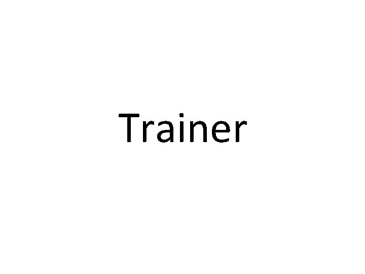 Trainer 