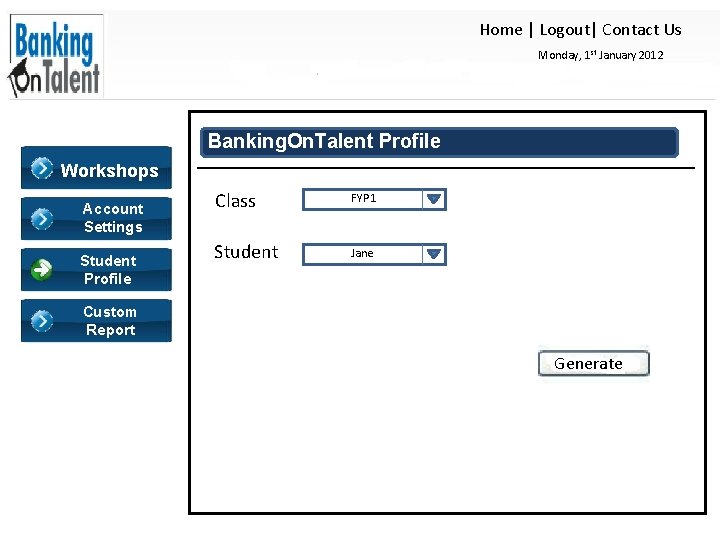 Home | Logout| Contact Us Monday, 1 st January 2012 Banking. On. Talent Profile