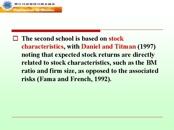 o The second school is based on stock characteristics, with Daniel and Titman (1997)