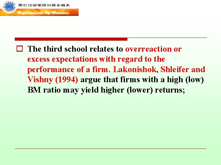o The third school relates to overreaction or excess expectations with regard to the