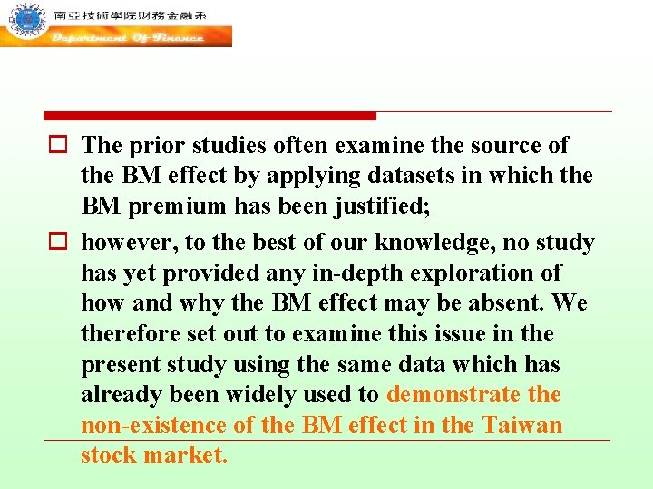 o The prior studies often examine the source of the BM effect by applying