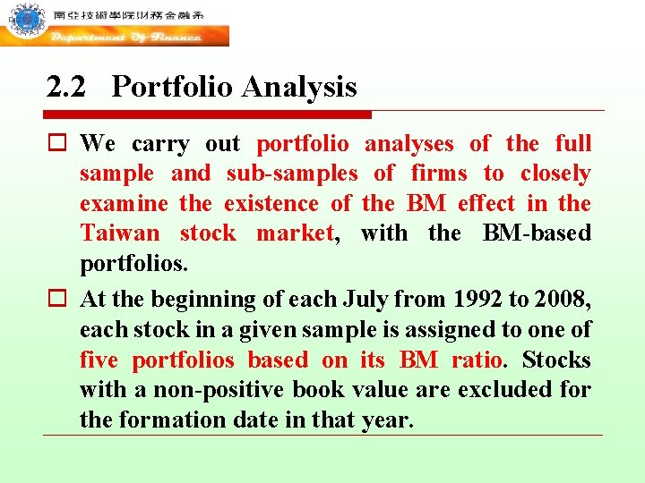 2. 2 Portfolio Analysis o We carry out portfolio analyses of the full sample