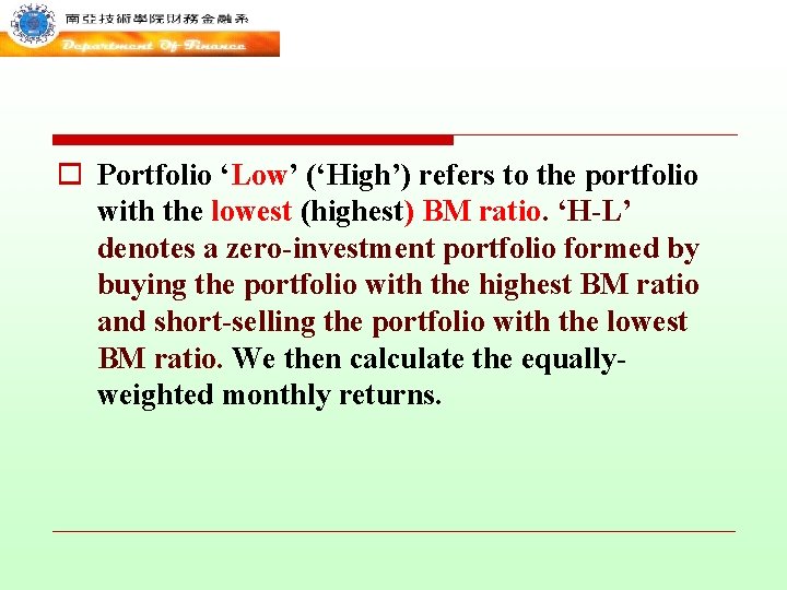 o Portfolio ‘Low’ (‘High’) refers to the portfolio with the lowest (highest) BM ratio.