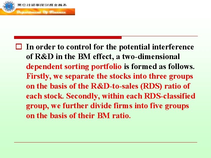 o In order to control for the potential interference of R&D in the BM