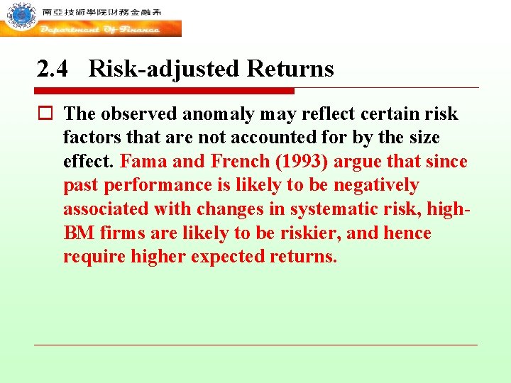 2. 4 Risk-adjusted Returns o The observed anomaly may reflect certain risk factors that