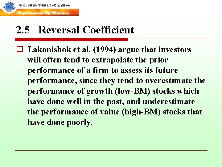 2. 5 Reversal Coefficient o Lakonishok et al. (1994) argue that investors will often