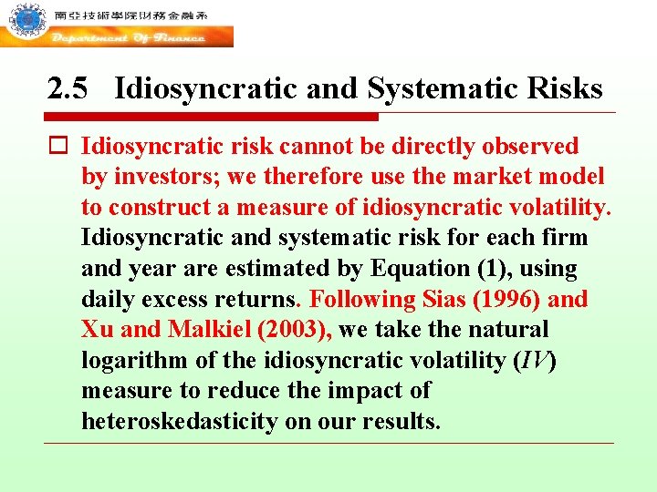 2. 5 Idiosyncratic and Systematic Risks o Idiosyncratic risk cannot be directly observed by