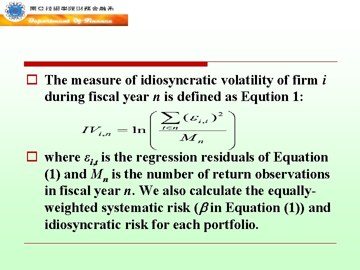 o The measure of idiosyncratic volatility of firm i during fiscal year n is