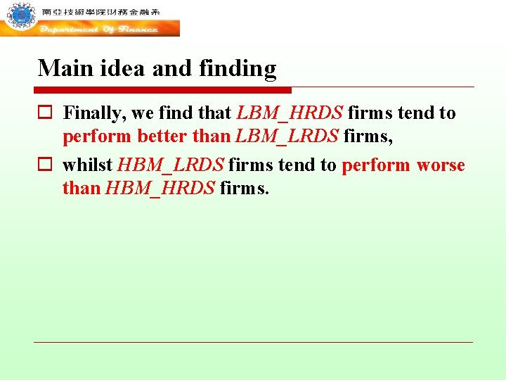 Main idea and finding o Finally, we find that LBM_HRDS firms tend to perform