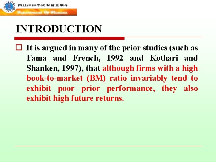 INTRODUCTION o It is argued in many of the prior studies (such as Fama