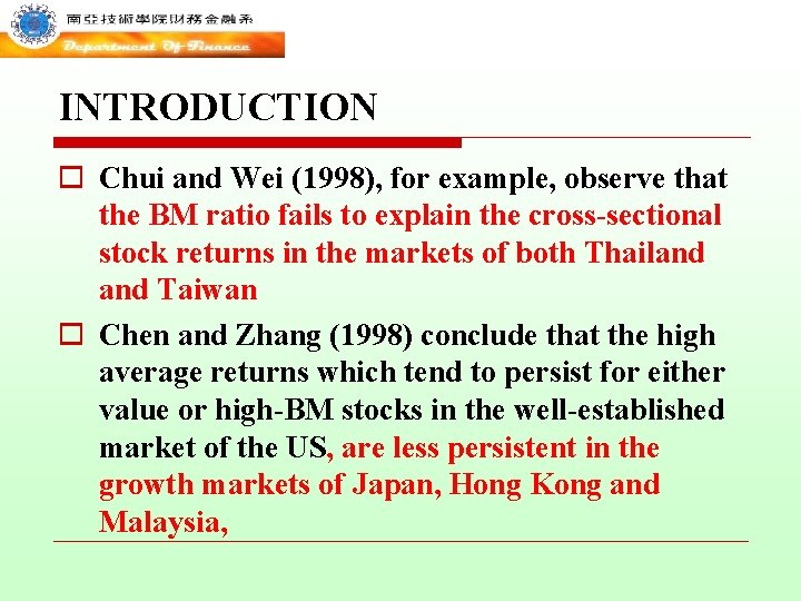 INTRODUCTION o Chui and Wei (1998), for example, observe that the BM ratio fails