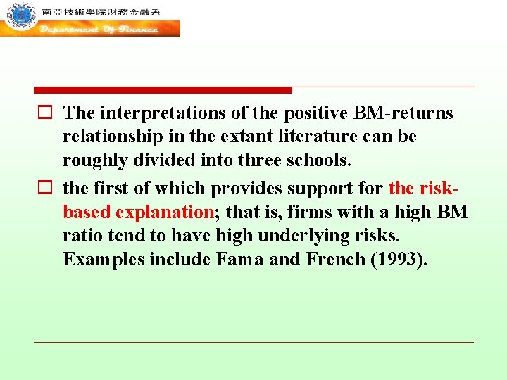 o The interpretations of the positive BM-returns relationship in the extant literature can be