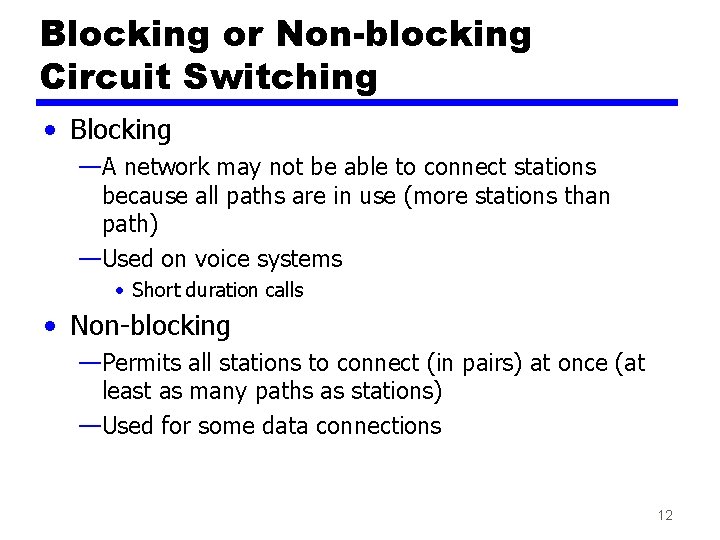 Blocking or Non-blocking Circuit Switching • Blocking —A network may not be able to