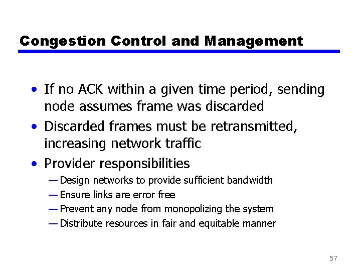 Congestion Control and Management • If no ACK within a given time period, sending