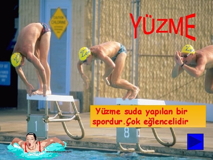 Yüzme suda yapılan bir spordur. Çok eğlencelidir www. slaytyerim. com 