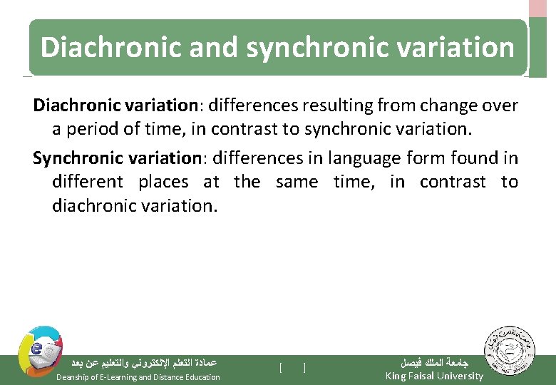 Diachronic and synchronic variation Diachronic variation: differences resulting from change over a period of