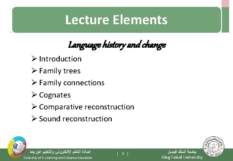 Lecture Elements Language history and change Ø Introduction Ø Family trees Ø Family connections