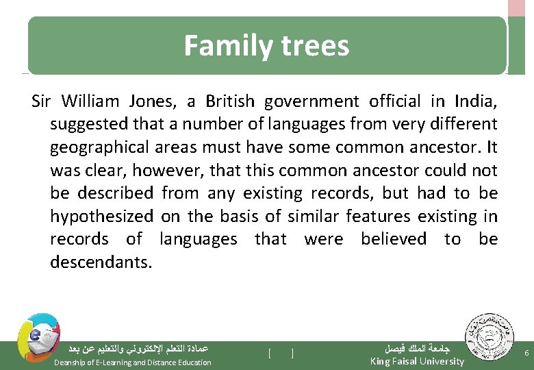 Family trees Sir William Jones, a British government official in India, suggested that a