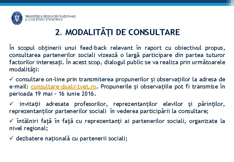 2. MODALITĂȚI DE CONSULTARE În scopul obţinerii unui feed-back relevant în raport cu obiectivul