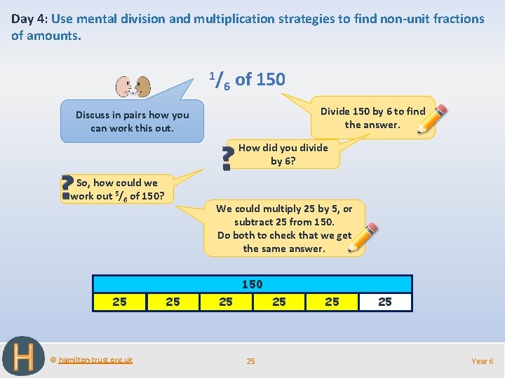 Day 4: Use mental division and multiplication strategies to find non-unit fractions of amounts.