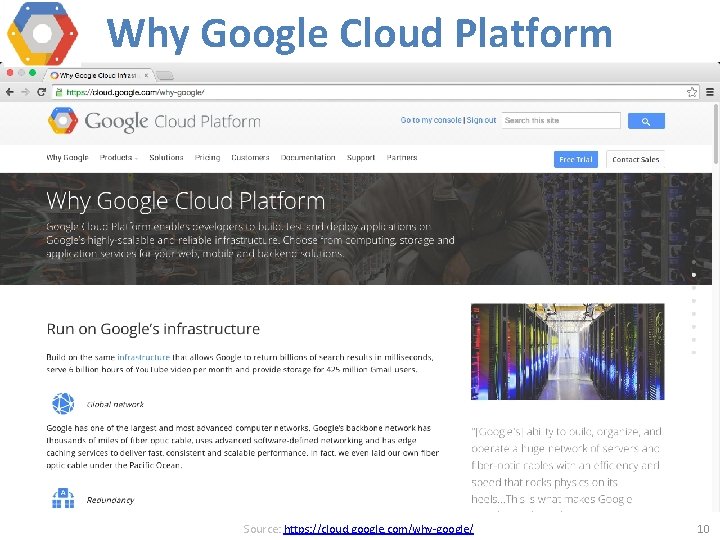 Why Google Cloud Platform Source: https: //cloud. google. com/why-google/ 10 