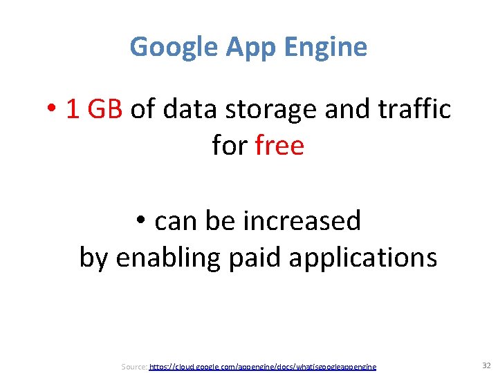 Google App Engine • 1 GB of data storage and traffic for free •