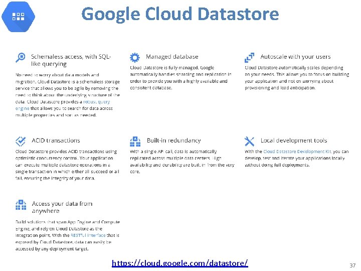 Google Cloud Datastore https: //cloud. google. com/datastore/ 37 