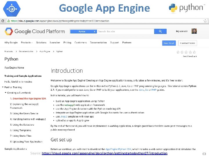 Google App Engine Source: https: //cloud. google. com/appengine/docs/python/gettingstartedpython 27/introduction 63 