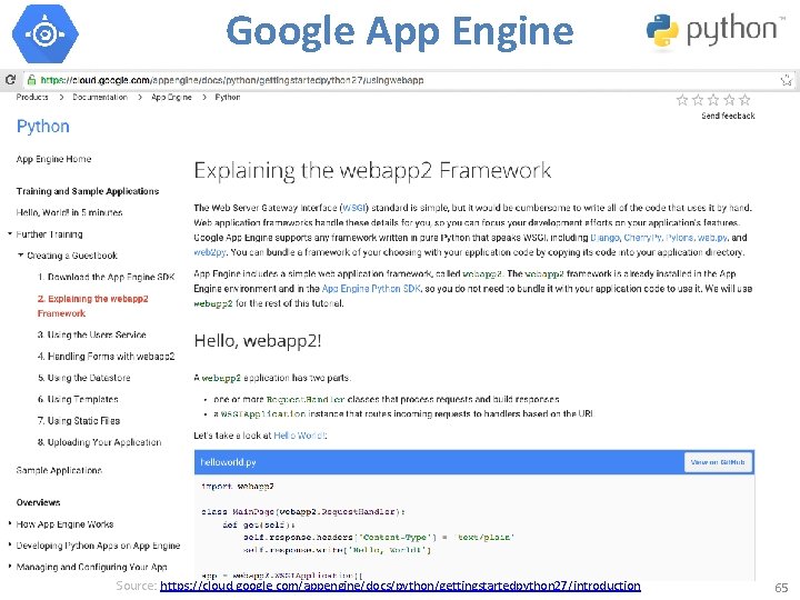 Google App Engine Source: https: //cloud. google. com/appengine/docs/python/gettingstartedpython 27/introduction 65 