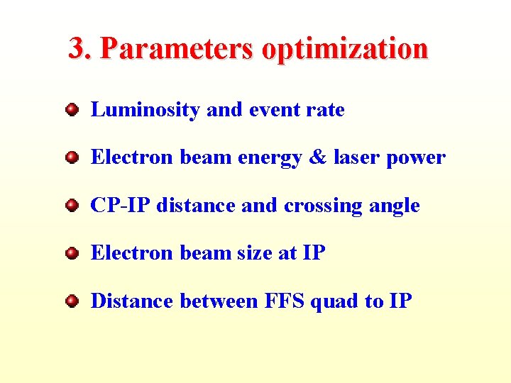 3. Parameters optimization Luminosity and event rate Electron beam energy & laser power CP-IP