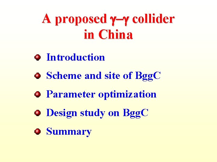 A proposed collider in China Introduction Scheme and site of Bgg. C Parameter optimization