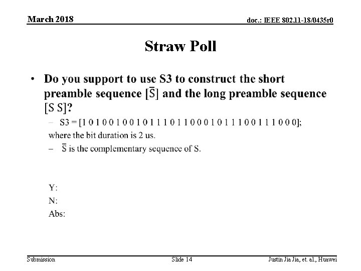 March 2018 doc. : IEEE 802. 11 -18/0435 r 0 Straw Poll • Submission