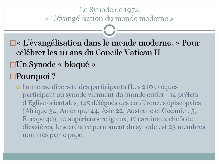 Le Synode de 1974 « L’évangélisation du monde moderne » � « L’évangélisation dans