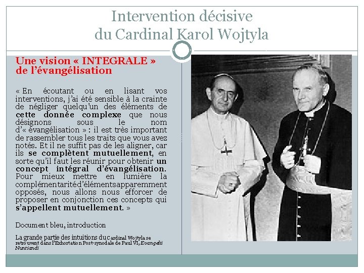 Intervention décisive du Cardinal Karol Wojtyla Une vision « INTEGRALE » de l’évangélisation «