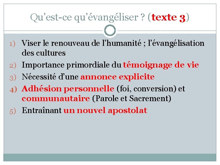 Qu’est-ce qu’évangéliser ? (texte 3) 1) Viser le renouveau de l’humanité ; l’évangélisation 2)