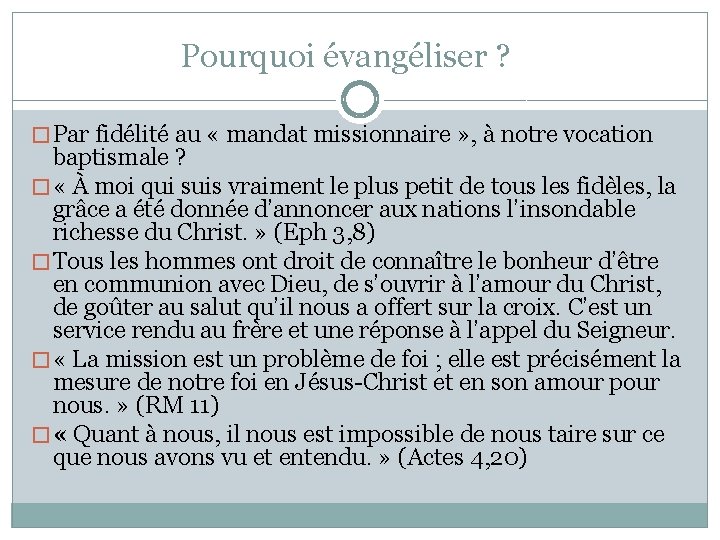 Pourquoi évangéliser ? � Par fidélité au « mandat missionnaire » , à notre