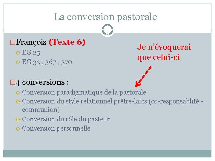 La conversion pastorale �François (Texte 6) EG 25 EG 33 ; 367 ; 370