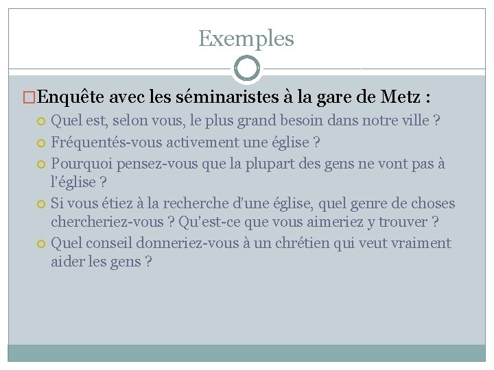 Exemples �Enquête avec les séminaristes à la gare de Metz : Quel est, selon