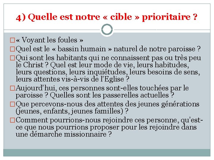 4) Quelle est notre « cible » prioritaire ? � « Voyant les foules