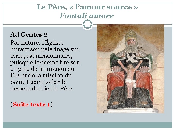 Le Père, « l’amour source » Fontali amore Ad Gentes 2 Par nature, l’Église,